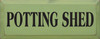Potting Shed | Gardening Wood Sign| Sawdust City Wood Signs