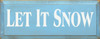 Let It Snow (small) | Seasonal Wood Sign| Sawdust City Wood Signs