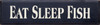 Eat Sleep Fish (large) | Fishing Wood Sign| Sawdust City Wood Signs