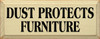 Dust Protects Furniture | Funny Wood Sign| Sawdust City Wood Signs