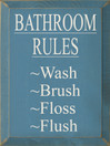 Bathroom Rules: Wash Brush Floss Flush | Bathroom Wood Sign| Sawdust City Wood Signs