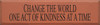 Change The World One Act Of Kindness At A Time | Inspirational Wood Sign| Sawdust City Wood Signs