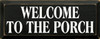 Welcome To The.. | Porch Wood Sign| Sawdust City Wood Signs
