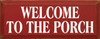 Welcome To The.. | Porch Wood Sign| Sawdust City Wood Signs
