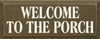 Welcome To The.. | Porch Wood Sign| Sawdust City Wood Signs