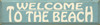 Welcome To The.. | Beach Wood Sign| Sawdust City Wood Signs