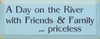 A Day On The River With Friends & Family...Priceless (small) |Priceless Wood Sign | Sawdust City Wood Signs