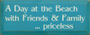 A Day At The Beach With Friends & Family...Priceless | Priceless Wood Sign| Sawdust City Wood Signs