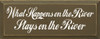 What Happens On The River Stays On The River |Funny River Wood Sign| Sawdust City Wood Signs