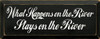 What Happens On The River Stays On The River |Funny River Wood Sign| Sawdust City Wood Signs