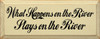 What Happens On The River Stays On The River |Funny River Wood Sign| Sawdust City Wood Signs