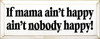 If Mama Ain't Happy Ain't Nobody Happy (large) | Funny Mom Wood Sign| Sawdust City Wood Signs