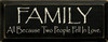 Family ~ All because two people fell in love. | Romantic Wood Sign| Sawdust City Wood Signs