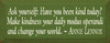 Ask yourself: Have you been kind today..~ Annie Lennox | Wood Sign With Famous Quotes | Sawdust City Wood Signs