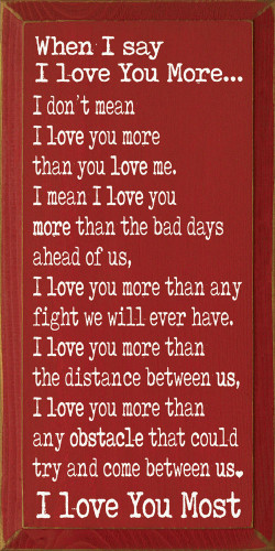 8718_9x18_WhenISayILoveYouMore