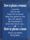 How to Please a Woman: Love her, die for her, take her to dinner.. |Funny Relationship Advice Wood Sign| Sawdust City Wood Signs