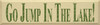 Go jump in the lake!  | Lake Wood Sign | Sawdust City Wood Signs