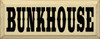 Bunkhouse  | House Wood Sign | Sawdust City Wood Signs