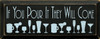 If you pour it, they will come.  |Drinking  Wood Sign| Sawdust City Wood Signs