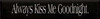 Shown in Black with Cottage White Lettering