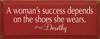A woman's success depends on the shoes.. - Dorothy (small)  | Wood Sign With Famous Quotes | Sawdust City Wood Signs