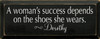 A woman's success depends on the shoes.. - Dorothy (small)  | Wood Sign With Famous Quotes | Sawdust City Wood Signs