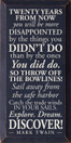 Twenty years from now you will be more disappointed.. ~ Mark Twain  | Wood Sign With Famous Quotes | Sawdust City Wood Signs