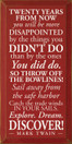 Twenty years from now you will be more disappointed.. ~ Mark Twain  | Wood Sign With Famous Quotes | Sawdust City Wood Signs