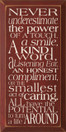 Never underestimate the power of a touch, a smile, a kind word..  | Inspirational Wood Sign | Sawdust City Wood Signs