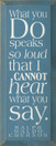 What you do speaks so loud... - Ralph Waldo Emerson| Wood Sign With Famous Quotes | Sawdust City Wood Signs