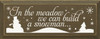 In the Meadow We Can Build a Snowman  |Seasonal Wood Sign| Sawdust City Wood Signs