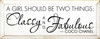 A girl should be two things.. - Coco Chanel|Wood Sign With Famous Quotes | Sawdust City Wood Signs