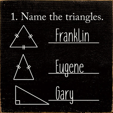 1. Name The Triangles. Franklin, Eugene, Gary. | Funny Math Signs ...