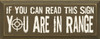 If you can read this sign you are in range  |Hunting Wood Sign| Sawdust City Wood Signs