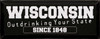 Wisconsin - Outdrinking Your State Since 1848  |WI Drinking Wood Sign| Sawdust City Wood Signs