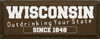 Wisconsin - Outdrinking Your State Since 1848  |WI Drinking Wood Sign| Sawdust City Wood Signs