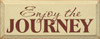 Enjoy the Journey |Inspirational Wood Sign| Sawdust City Wood Signs