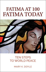 Fatima at 100, Fatima Today (Booklet): 10 Steps to World Peace