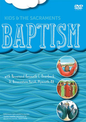 [Kids and the Sacraments DVDs] Baptism (DVD): Kids and the Sacraments