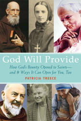 God Will Provide: How God's Bounty Opened to Saints and 9 Ways It Can Open for You, Too