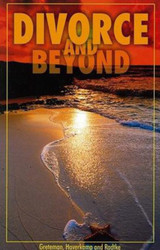Divorce & Beyond: A Pastoral Program for Those Caught in the Storm of Divorce