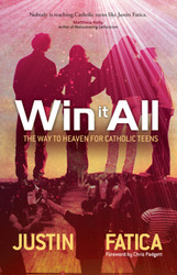 Win It All: The Way to Heaven for Catholic Teens 