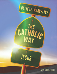 [Individual Catholic Way Sessions] Jesus (eResource): Sessions + Handouts for Praying, Learning, and Living the Faith