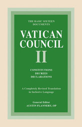 Vatican Council II: Constitutions, Decrees, Declarations: The Basic Sixteen Documents