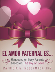 El Amor Paternal Es... (eResource): Handouts/Small Group Sessions for Busy Parents on The Joy of Love