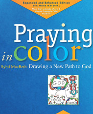 Praying in Color: Drawing a New Path to God - Revised & Expanded