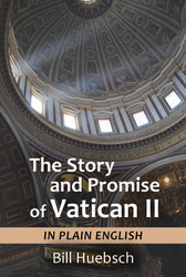 The Story and Promise of Vatican II: in Plain English