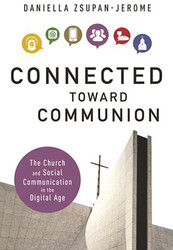 Connected toward Communion: The Church and Social Communication in the Digital Age