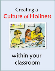 How to Create a "Culture of Holiness" in your Classroom (eResource)