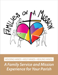 [Families on a Mission] Families on a Mission - Download (eResource): A Family Service and Mission Experience for Your Parish